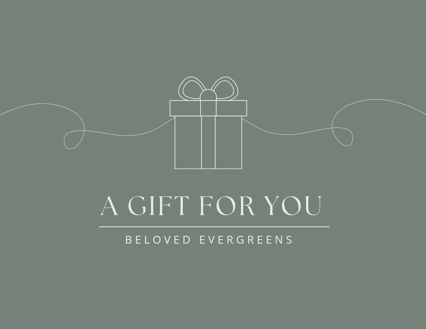 Beloved Evergreens e-Gift Card